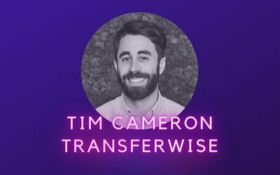 Ep 19: Tim Cameron, Transferwise