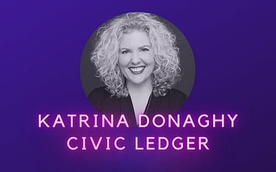 Ep 13: Katrina Donaghy, Civic Ledger