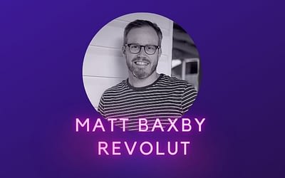 Ep 29: Matt Baxby, Revolut